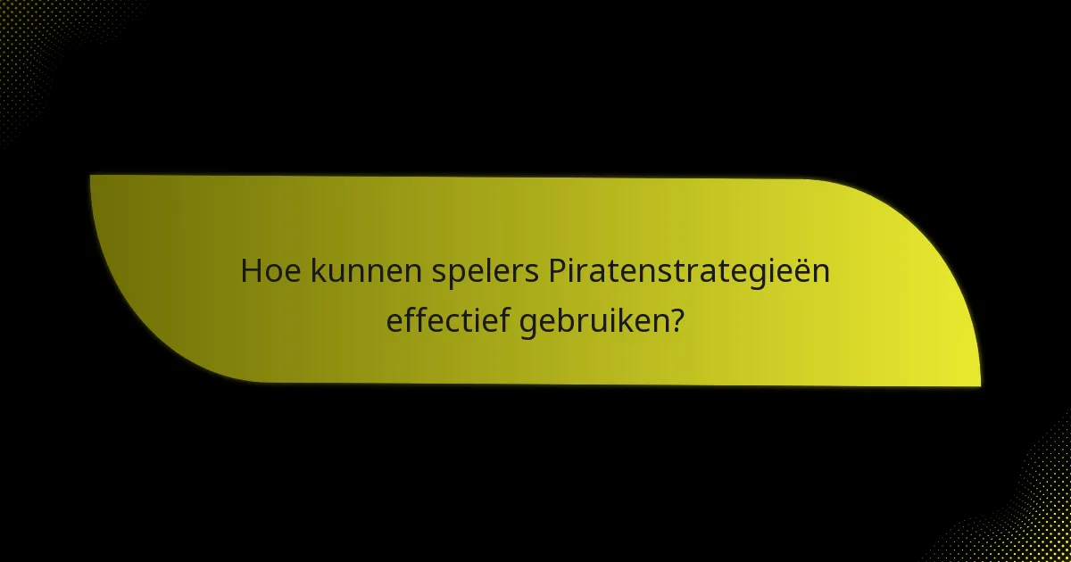 Welke sleutelkaarten definiëren de Piratenuitbreiding?