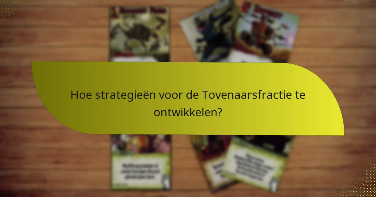 Wat zijn de zwaktes van de Tovenaarsfractie?