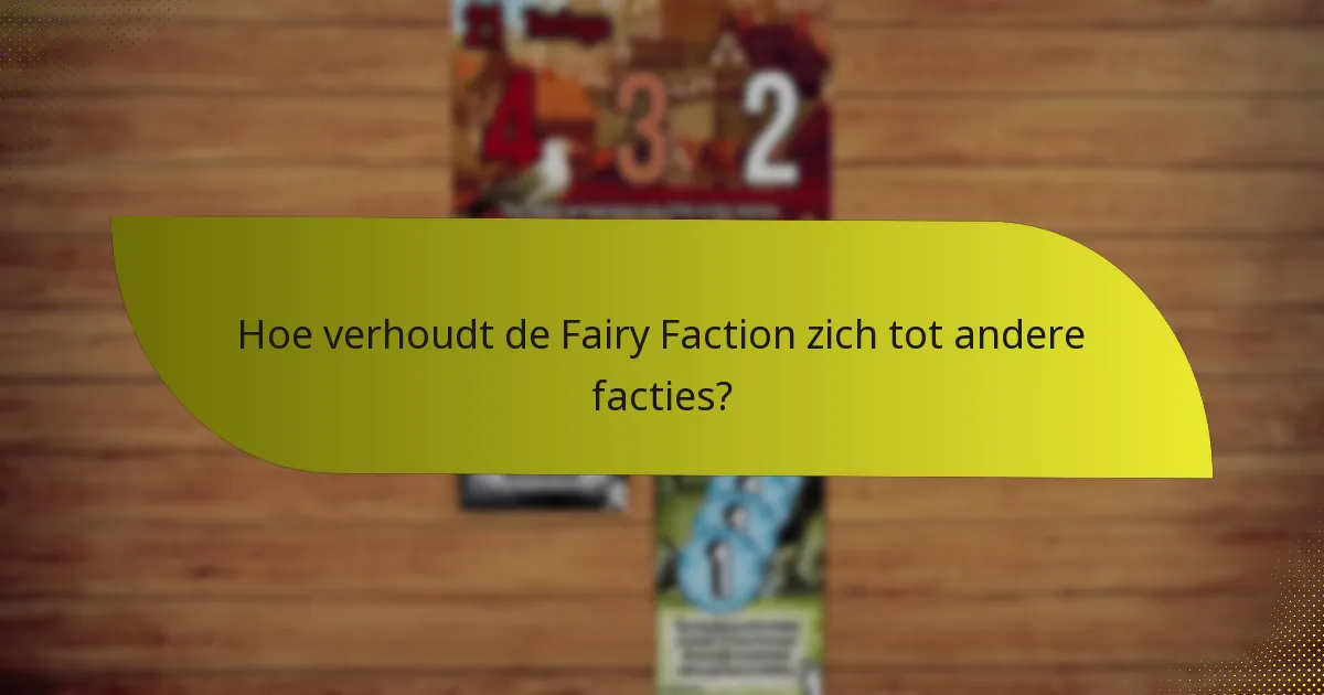 Hoe strategieën voor de Fairy Faction te ontwikkelen?