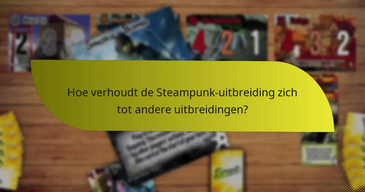 Hoe kunnen spelers effectieve strategieën ontwikkelen met de Steampunk-uitbreiding?