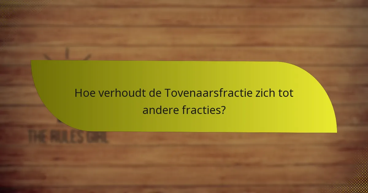 Hoe strategieën voor de Tovenaarsfractie te ontwikkelen?