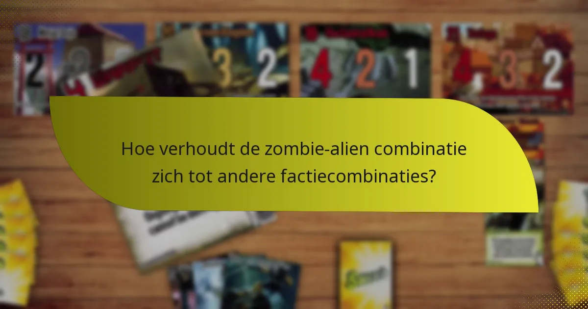 Wat zijn de beste tegenstrategieën tegen de zombie-alien combinatie?