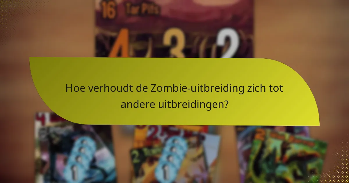 Hoe verhoudt de Zombie-uitbreiding zich tot andere uitbreidingen?