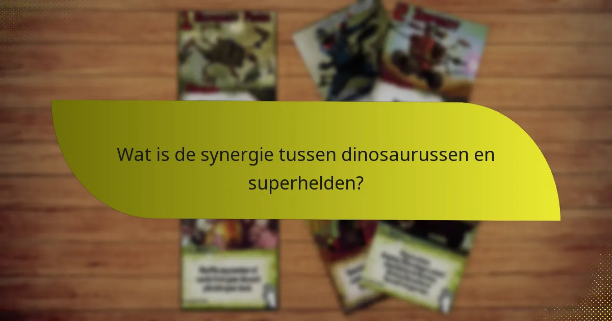 Hoe kan ik dinosaurussen-superheldencombinaties tegenwerken?