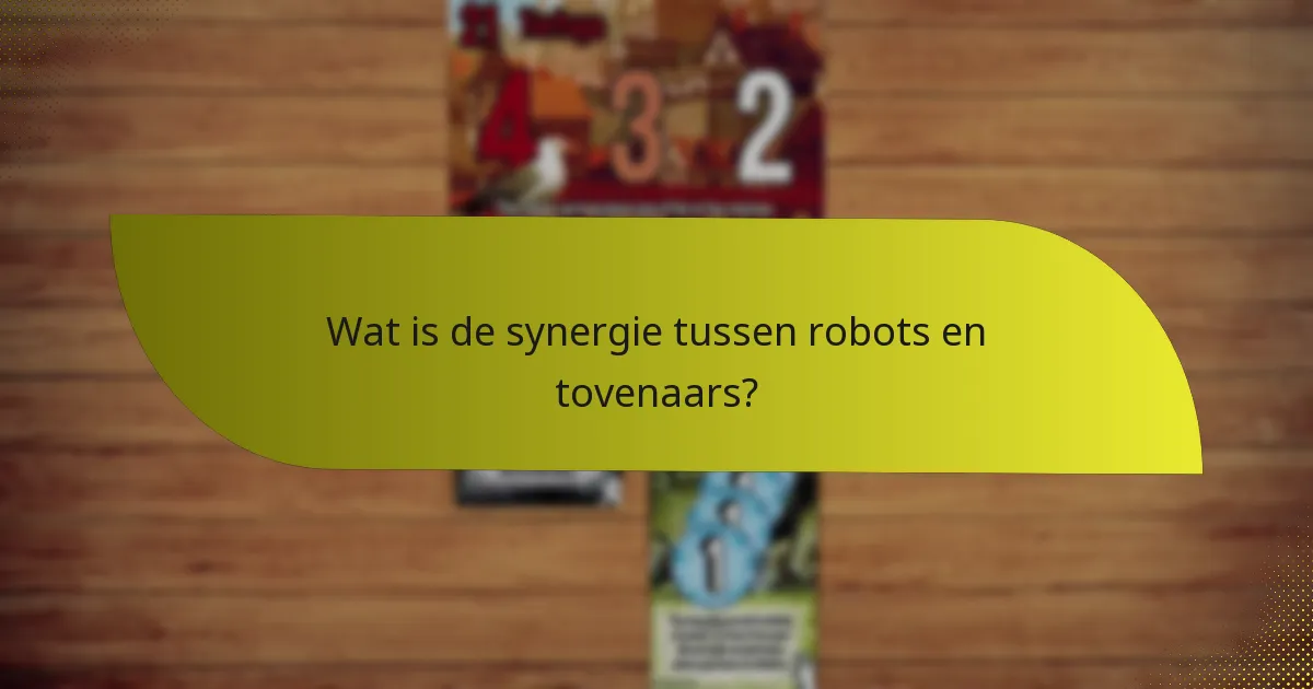 Wat zijn de tegenmaatregelen tegen de robot- en tovenaarcombinatie?
