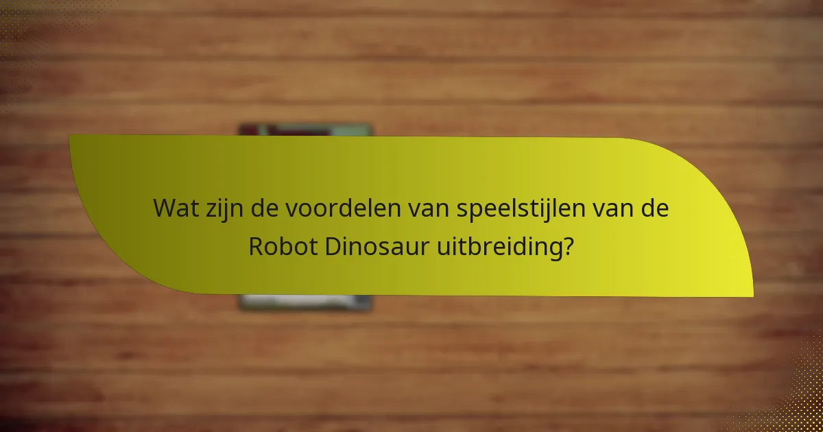 Hoe verhoudt de Robot Dinosaur uitbreiding zich tot eerdere uitbreidingen?
