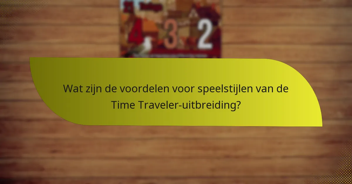 Wat zijn de vergelijkende voordelen van de Time Traveler-uitbreiding?