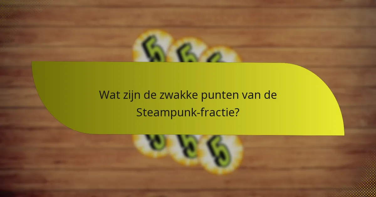 Welke middelen zijn beschikbaar voor de Steampunk-fractie?