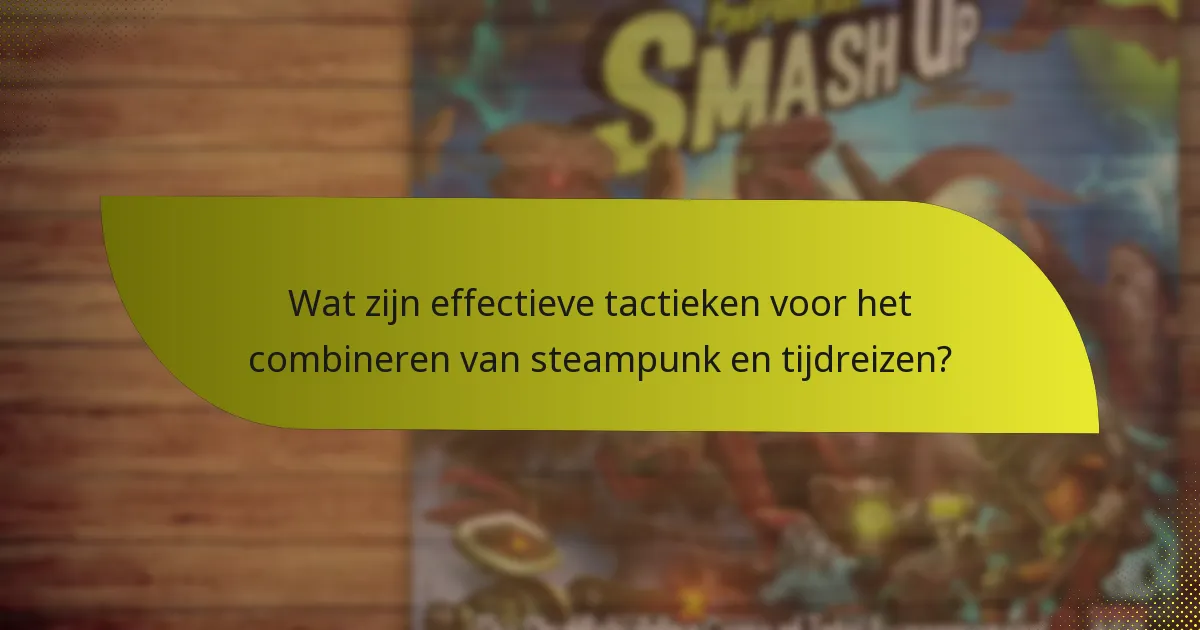 Hoe kunnen steampunk en tijdreizen worden toegepast in gaming?