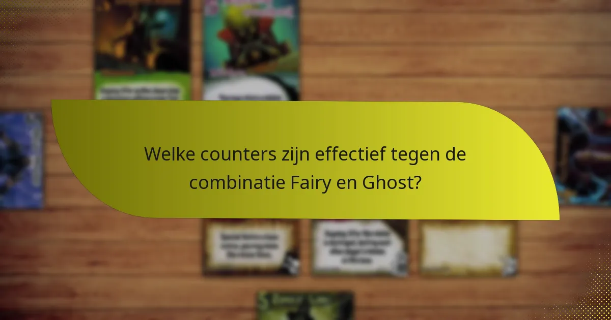 Hoe de effectiviteit van de combinatie Fairy en Ghost te evalueren?
