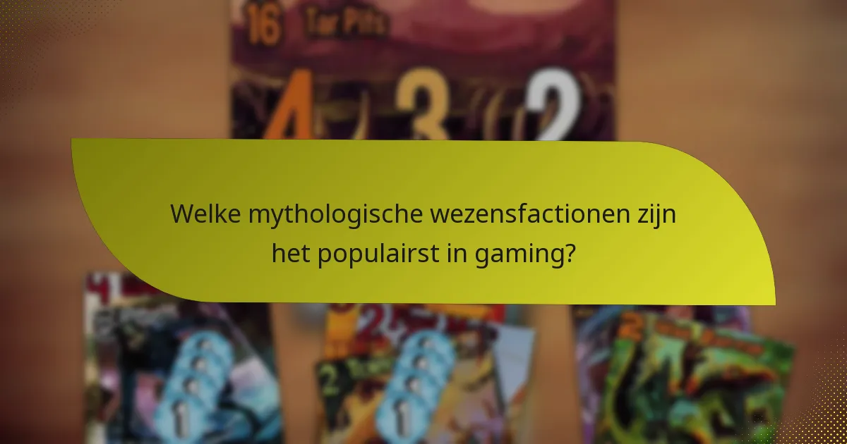 Welke mythologische wezensfactionen zijn het populairst in gaming?